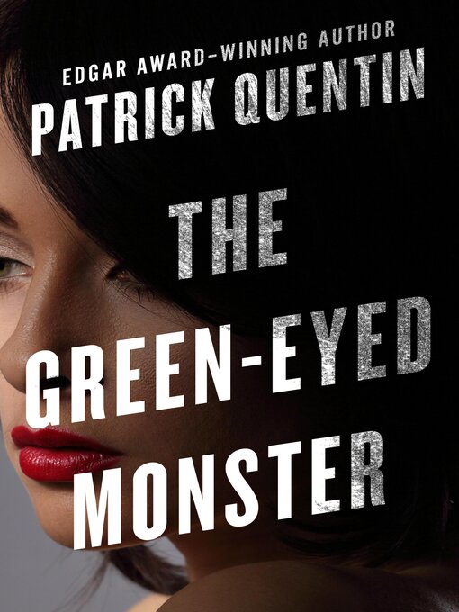 Title details for The Green-Eyed Monster by Patrick Quentin - Available
